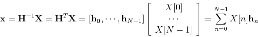 \begin{displaymath}{\bf x}={\bf H}^{-1} {\bf X}={\bf H}^T {\bf X}=[{\bf h_0},\cd...
... X[N-1]\end{array} \right]
=\sum_{n=0}^{N-1} X[n] {\bf h}_n \end{displaymath}