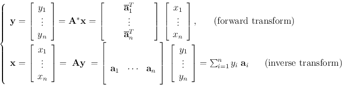 \begin{displaymath}
\left\{ \begin{array}{l} {\bf y}
=\left[ \begin{array}{c} y...
..._i \;\;\;\;\;\;\mbox{(inverse transform)}
\end{array} \right.
\end{displaymath}