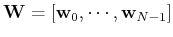 ${\bf W}=[{\bf w}_0,\cdots,{\bf w}_{N-1}]$