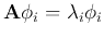${\bf A}{\bf\phi}_i=\lambda_i{\bf\phi}_i$