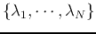 $\{\lambda_1,\cdots,\lambda_N\}$