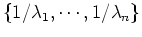 $\{1/\lambda_1,\cdots,1/\lambda_n \}$