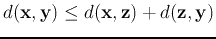 $d({\bf x},{\bf y})\le d({\bf x},{\bf z})+d({\bf z},{\bf y})$