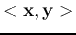 $<{\bf x},{\bf y}>$