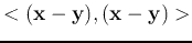 $<({\bf x}-{\bf y}),({\bf x}-{\bf y})>$