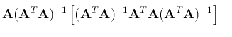 $\displaystyle {\bf A}({\bf A}^T{\bf A})^{-1}\left[ ({\bf A}^T{\bf A})^{-1}{\bf A}^T{\bf A}({\bf A}^T{\bf A})^{-1}\right]^{-1}$