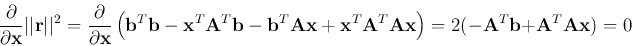 \begin{displaymath}\frac{\partial}{\partial {\bf x}}\vert\vert{\bf r}\vert\vert^...
...\bf x}\right)
=2(-{\bf A}^T{\bf b}+{\bf A}^T{\bf A}{\bf x})=0 \end{displaymath}