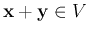 ${\bf x}+{\bf y} \in V$