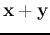 ${\bf x}+{\bf y}$