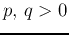 $p,\,q>0$