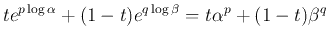 $\displaystyle te^{p\log\alpha}+(1-t)e^{q\log\beta} =t\alpha^p+(1-t)\beta^q$