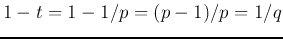 $1-t=1-1/p=(p-1)/p=1/q$