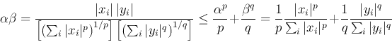 \begin{displaymath}
\alpha\beta=\frac{\vert x_i\vert\,\vert y_i\vert}{\left[\le...
...ac{1}{q}\frac{\vert y_i\vert^q}{\sum_i\vert y_i\vert^q\right}
\end{displaymath}