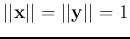 $\vert\vert{\bf x}\vert\vert=\vert\vert{\bf y}\vert\vert=1$