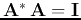 ${\bf A}^*\,{\bf A}={\bf I}$
