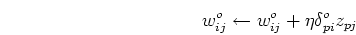 \begin{displaymath}
w_{ij}^o \leftarrow w_{ij}^o+\eta \delta_{pi}^o z_{pj}
\end{displaymath}