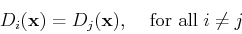 \begin{displaymath}D_i({\bf x})=D_j({\bf x}),\;\;\;\;\mbox{for all}\;i\neq j \end{displaymath}