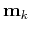 ${\bf m}_k$