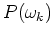 $P(\omega_k)$