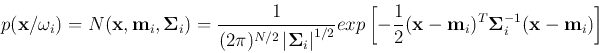 \begin{displaymath}
p({\bf x}/\omega_i)=N({\bf x},{\bf m}_i,{\bf\Sigma}_i)=
\fra...
...f x}-{\bf m}_i)^T {\bf\Sigma}_i^{-1}({\bf x}-{\bf m}_i)\right]
\end{displaymath}