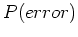 $\displaystyle P(error)$