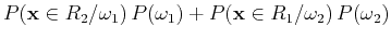 $\displaystyle P({\bf x} \in R_2/\omega_1) P(\omega_1)
+P({\bf x} \in R_1/\omega_2) P(\omega_2)$