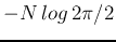 $-N log 2\pi/2$
