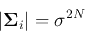 \begin{displaymath}
\vert{\bf\Sigma}_i\vert=\sigma^{2N}
\end{displaymath}