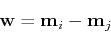 \begin{displaymath}{\bf w}={\bf m}_i-{\bf m}_j \end{displaymath}