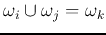 $\omega_i \cup \omega_j = \omega_k$
