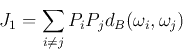 \begin{displaymath}
J_1=\sum_{i \neq j} P_iP_j d_B(\omega_i,\omega_j)
\end{displaymath}