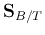 ${\bf S}_{B/T}$