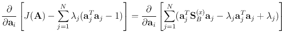 $\displaystyle \frac{\partial}{\partial {\bf a}_i}\left[J({\bf A})-\sum_{j=1}^N ...
...}_j^T{\bf S}_B^{(x)}{\bf a}_j-\lambda_j {\bf a}_j^T{\bf a}_j+\lambda_j) \right]$