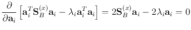 $\displaystyle \frac{\partial}{\partial {\bf a}_i}
\left[{\bf a}_i^T{\bf S}_B^{...
...\bf a}_i^T{\bf a}_i \right]
= 2{\bf S}_B^{(x)}{\bf a}_i-2\lambda_i{\bf a}_i =0$