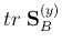 $tr\;{\bf S}_B^{(y)}$