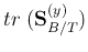$tr\;({\bf S}^{(y)}_{B/T})$