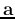 ${\bf a}$