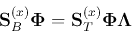 \begin{displaymath}
{\bf S}_B^{(x)}{\bf\Phi}={\bf S}_T^{(x)}{\bf\Phi}{\bf\Lambda}
\end{displaymath}