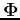 ${\bf\Phi}$