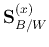 ${\bf S}_{B/W}^{(x)}$