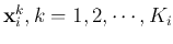 ${\bf x}_i^{k}, k=1,2,\cdots,K_i$