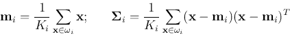 \begin{displaymath}{\bf m}_i=\frac{1}{K_i}\sum_{{\bf x} \in \omega_i} {\bf x};\;...
...{\bf x} \in \omega_i} ({\bf x}-{\bf m}_i)({\bf x}-{\bf m}_i)^T \end{displaymath}