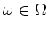 $\omega \in \Omega$