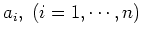 $a_i,\;(i=1,\cdots,n)$