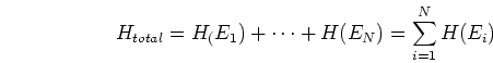 \begin{displaymath}H_{total}=H_(E_1)+\cdots+H(E_N)=\sum_{i=1}^N H(E_i) \end{displaymath}