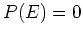 $P(E)=0$