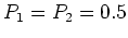 $P_1=P_2=0.5$