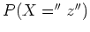 $P(X=''z'')$