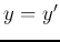 $y=y'$