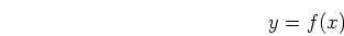 \begin{displaymath}y=f(x) \end{displaymath}
